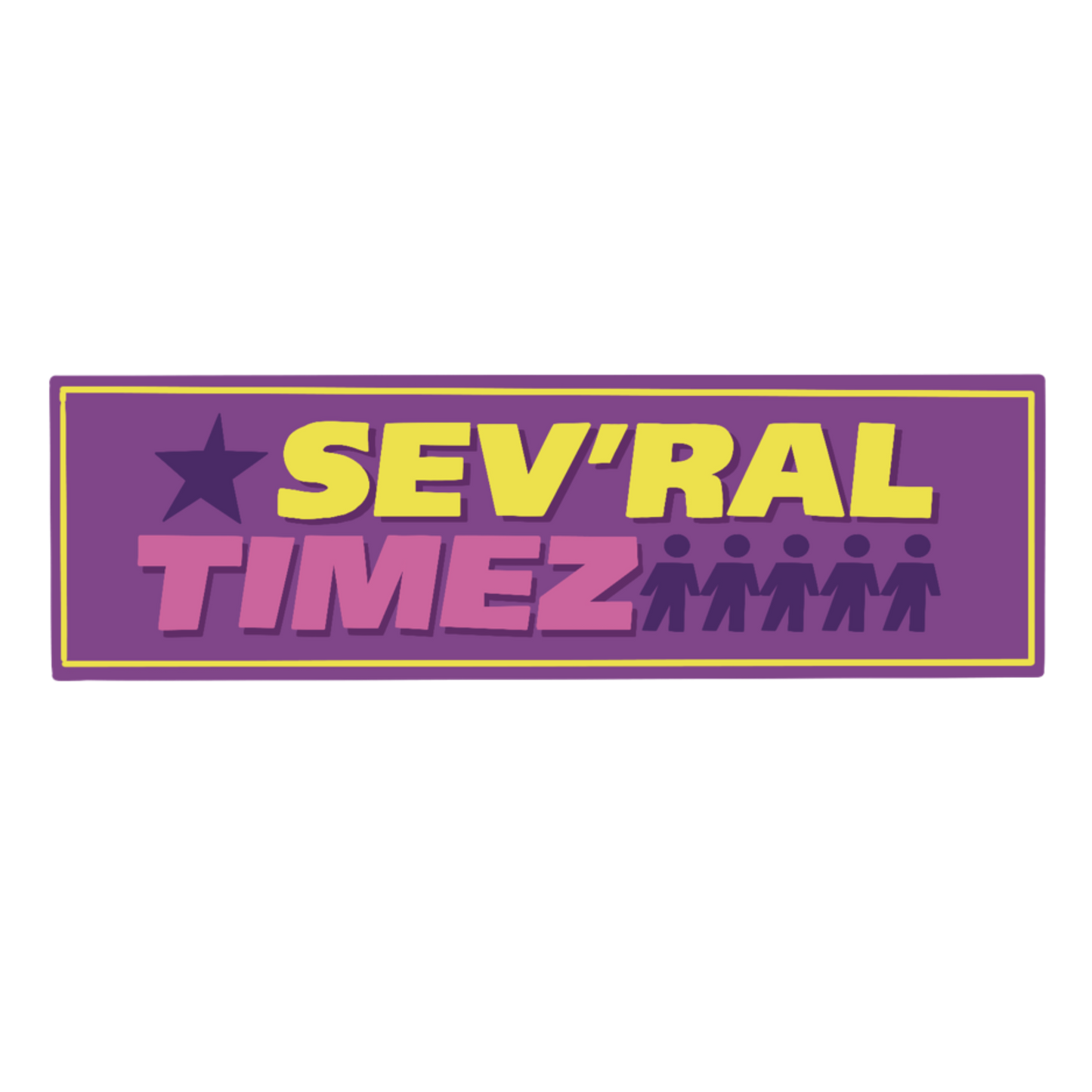 Sev'ral Timez Sticker